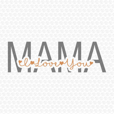 I Love You Mama SVG