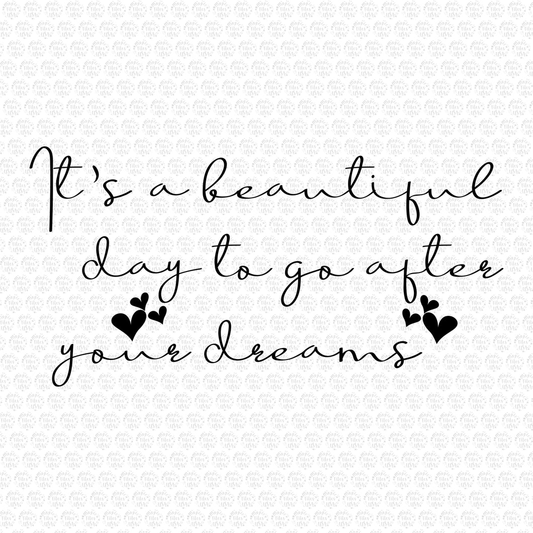 It's a beautiful day to go after your dreams SVG
